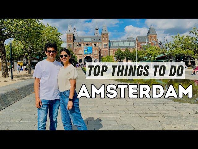 Amsterdam Travel Itinerary | Where To Stay In Amsterdam | Best Things To Do