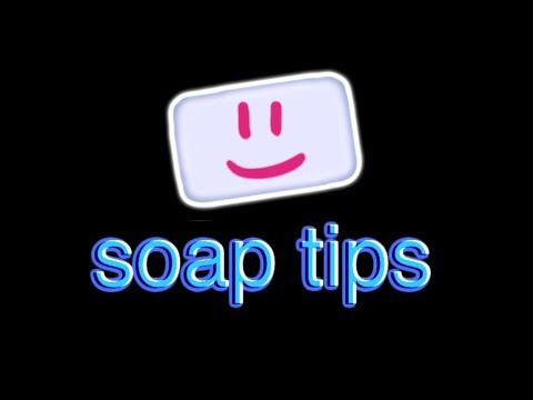 soap tips