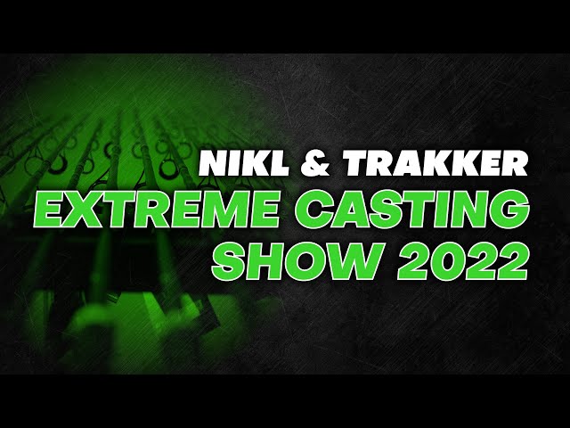 Nikl & Trakker | Extreme Casting Show 2022