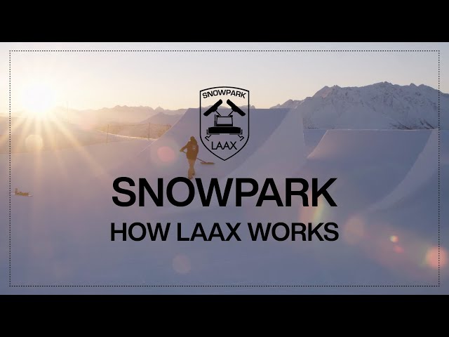 How our Snowparks are built  | How LAAX Works