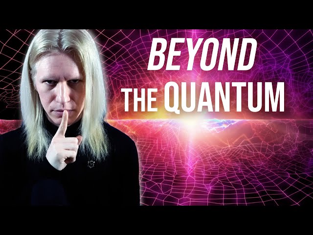The SECRET Realm BEYOND Quantum Mechanics | Lifting the Veil!