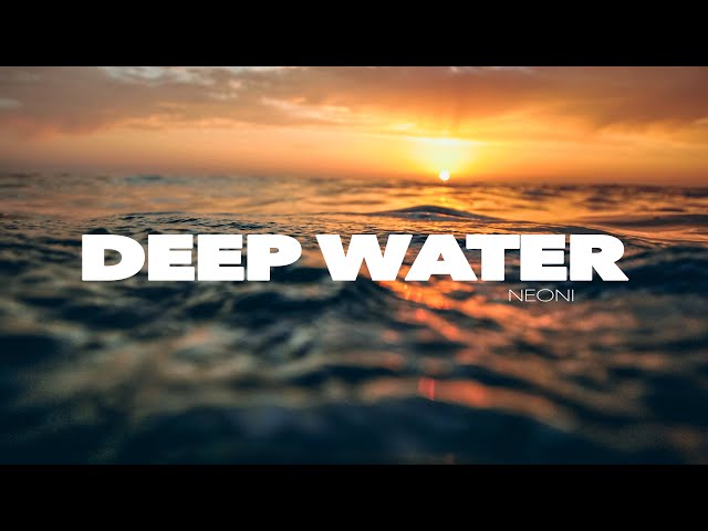 Neoni - Deep Water (Official Lyric Video)