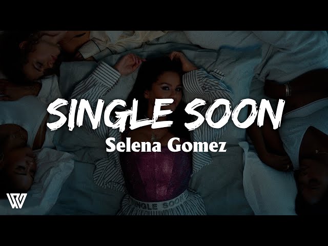 Selena Gomez - Single Soon (Letra/Lyrics)