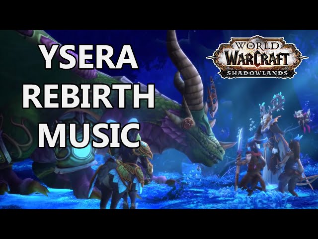 Ysera Rebirth Music - World of Warcraft Shadowlands