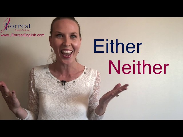 Either or Neither  - How to Use Either and Neither