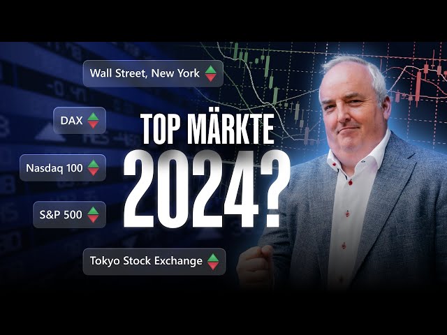 Börse 2024: DIESE Märkte machen JETZT Sinn!