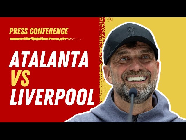 Atalanta vs. Liverpool | Jurgen Klopp Pre-Match Press Conference