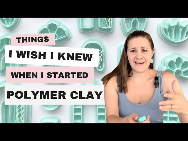 11 Things I Wish I Knew about Polymer Clay when I started