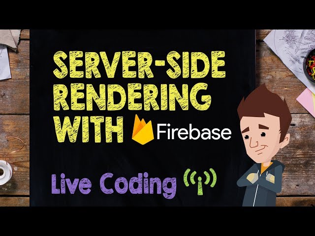 Server-Side rendering with Firebase: Live Code Session - Supercharged
