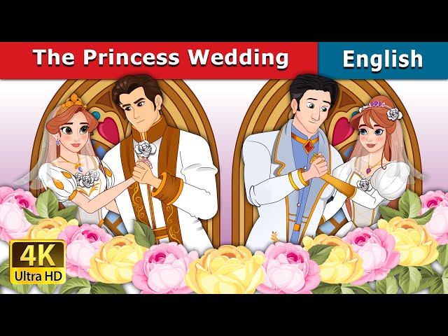 The Princess Wedding | Stories for Teenagers | @EnglishFairyTales