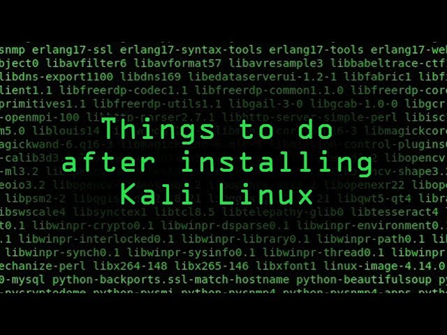 The Top 10 Things to Do After Installing Kali Linux on Your Computer [Tutorial]