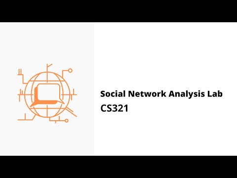 CS321: Social Network Analysis Lab