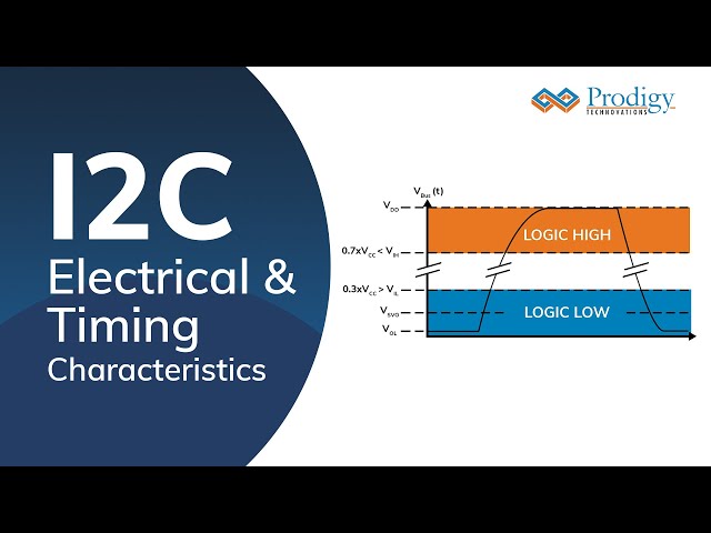I2C Electrical and Timing Characteristics | Prodigy Technovations