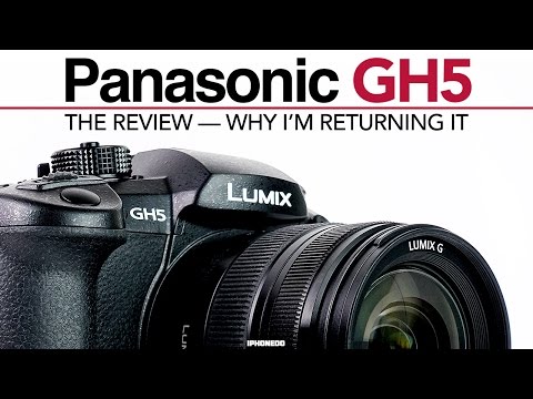 Panasonic GH5 — The Review - Why I Returned It [4K 60]