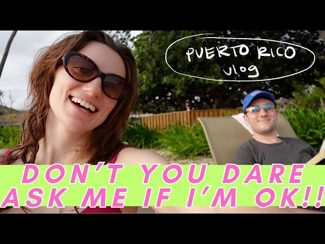 Please stop asking me if I'm OK... and other thoughts from my vacation in Guanica, Puerto Rico