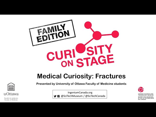 Fractures - presented by Medical Curiosity | Curiosity on Stage Family