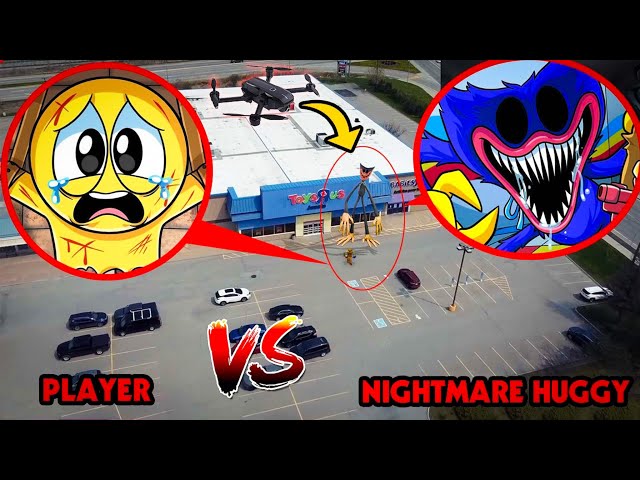 DRONE CATCHES NIGHTMARE HUGGY WUGGY VS PLAYER FROM POPPY PLAYTIME CHAPTER 3 IN REAL LIFE | TOYS R US
