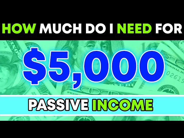 How Much Do I Need To Invest To Make $5,000 in Passive Income?