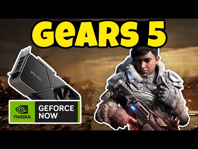 Gears 5 4080 GeForce NOW Ultimate 4K 120FPS Performance & Gameplay