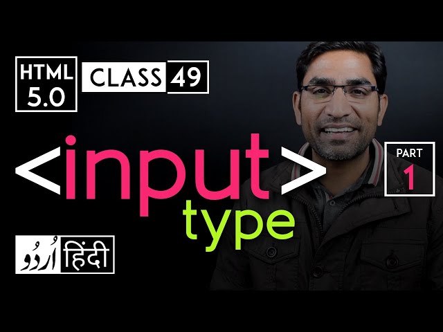 Input tag with type attribute - part 1 - html 5 tutorial in hindi/urdu - Class - 49