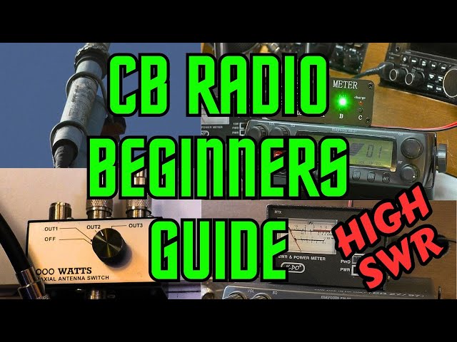 CB Radio Beginners Guide. How to diagnose and fix a high SWR.