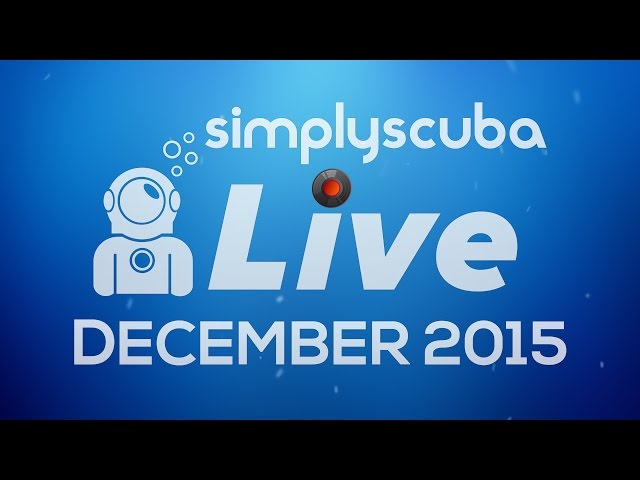 Simply Scuba LIVE - December 2015