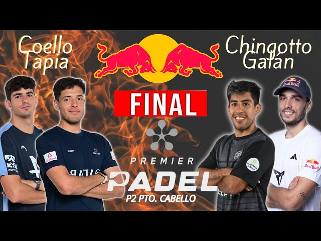 FINAL P2 PUERTO CABELLO PREMIER PADEL 2024 | COELLO-TAPIA VS CHINGOTTO-GALÁN