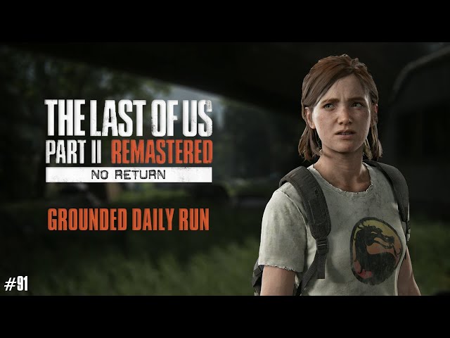 Grounded No Return - Daily challenge #91 as Ellie | Losing my shit to molotovs, again KAJSHOHOICBNO