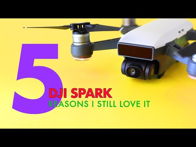 5 Reasons I Still Love My DJI Spark | 2019