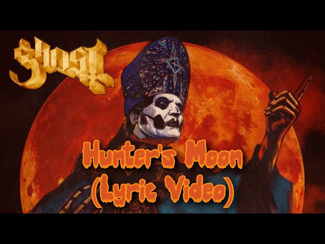 Ghost - Hunter’s Moon (Lyric Video)