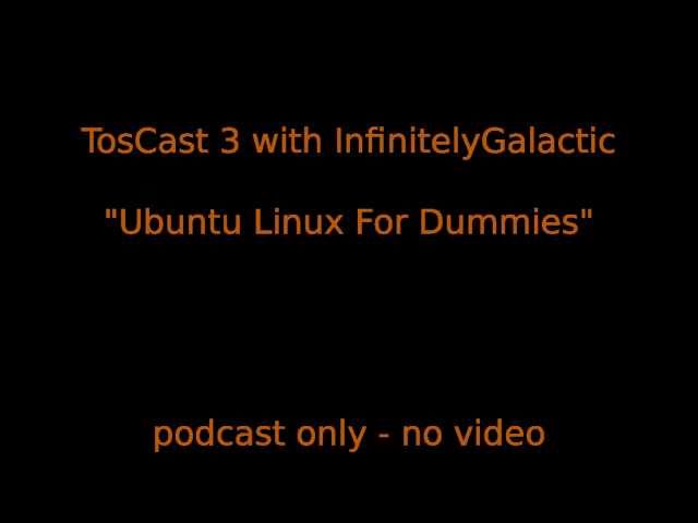 TosCast 3  Ubuntu Linux For Dummies