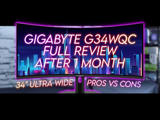 Gigabyte G34WQC Review After 1 Month