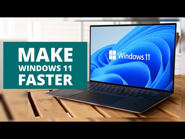 How to Make Windows 11 Faster - Tips and Tricks
