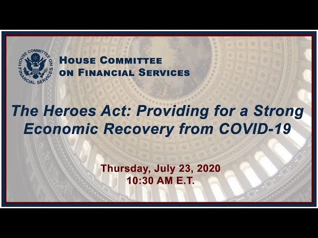 Hybrid Hearing - The Heroes Act: Providing for a Strong Economic Recovery from... (EventID=110925)