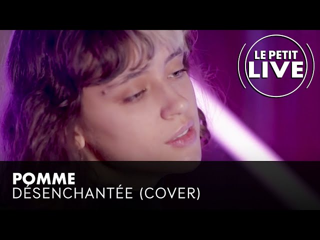 Pomme - Désenchantée (Mylène Farmer Cover) | Le Petit Live