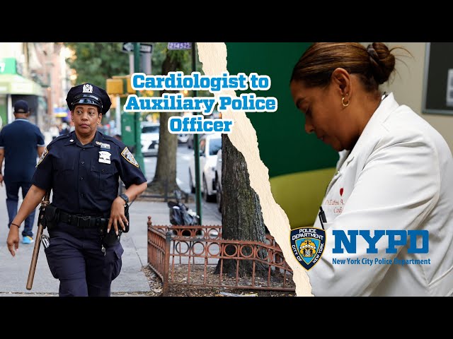From Cardiologist to NYPD Auxiliary Police Officer