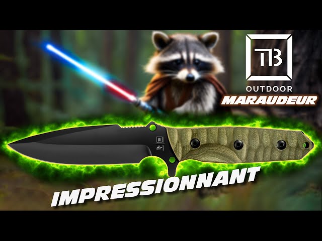 Couteau Maraudeur TB Outdoor. Le sabre laser français !