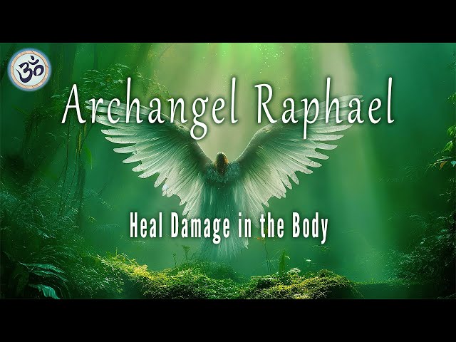 Archangel Raphael, Heal Damage in the Body, 432 Hz, Emotional & Physical Healing, Full Body Healing