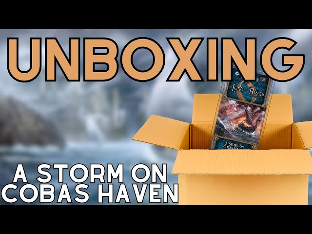 Lord of the Rings LCG: A Storm on Cobas Haven Unboxing and First Impressions