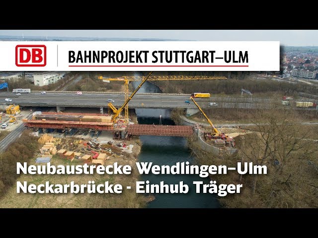 Neckarbrücke Neubaustrecke Wendlingen–Ulm: Einhub Träger