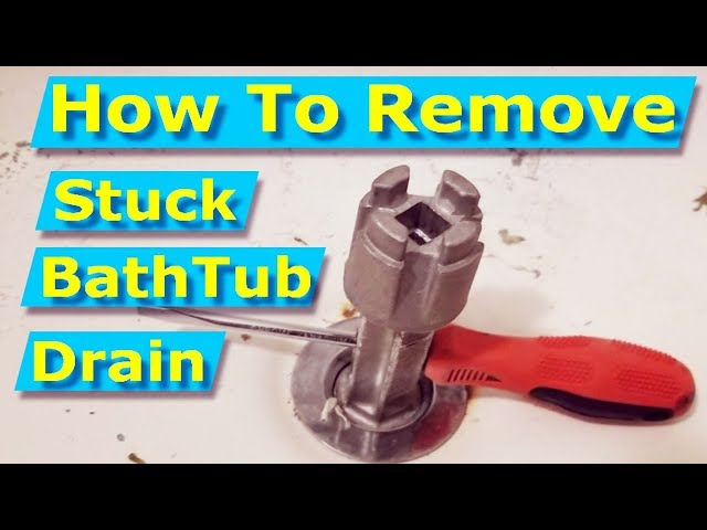 6 Ways To Remove Stuck Bathtub Drain - Rusted, Won't Budge