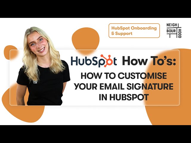 How to Edit Your Email Signature inside HubSpot | HubSpot How To's with Neighbourhood