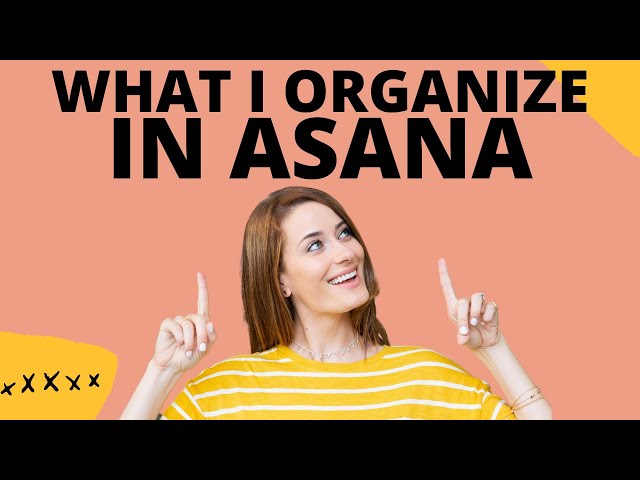 Everything I Organize in Asana