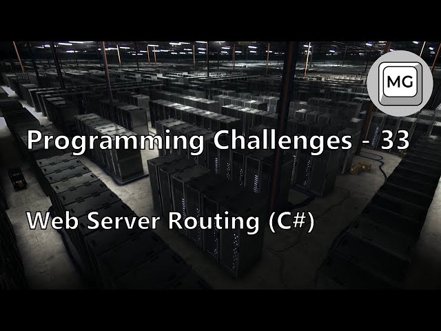 Programming Challenges - 33 - Web Server Routing (C#)