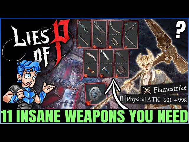 Lies of P - 11 Best MOST POWERFUL Weapons You NEED - How to Get Secret Weapon & OP Build Guide!