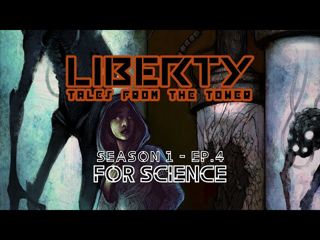 Liberty: Tales from the Tower | Season 1 | Ep. 4 | For Science