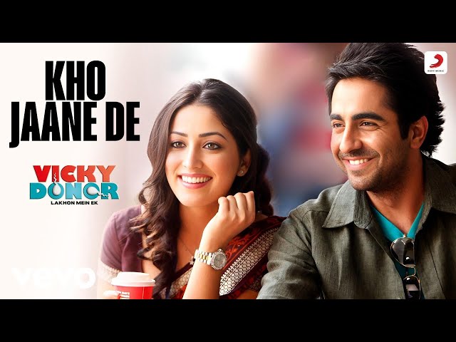 Kho Jaane De Full (Video) - Vicky Donor|Ayushmann & Yami Gautam|Clinton Cerejo, Aditi