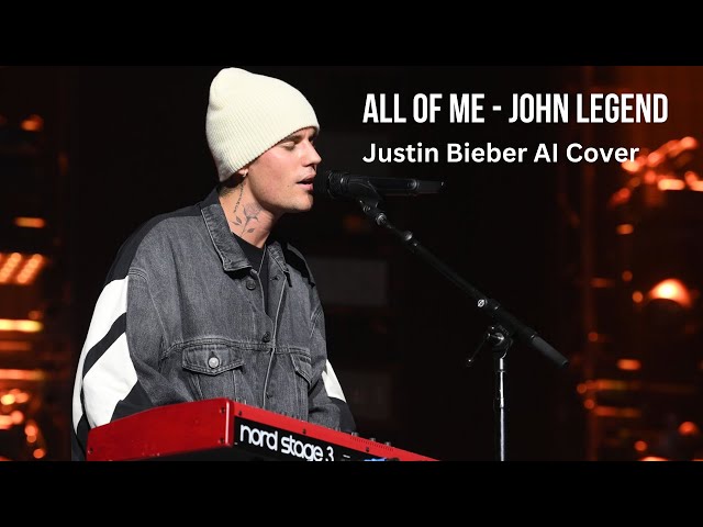 All of Me - John Legend (Justin Bieber AI Cover)