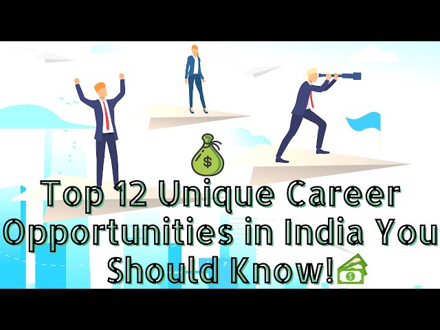 Top 12 Unique Career Opportunities in India You Should Know!