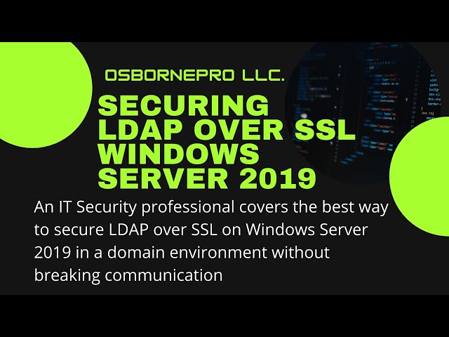 Securing LDAP over SSL Safely [Windows Server 2019]